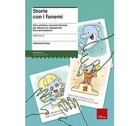 Storie con i fonemi. Attività e racconti illustrati per allenare le competenze fono-articolatorie. Vol. 2