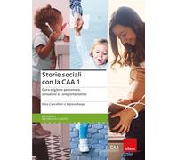 Storie sociali con la CAA. Cura e igiene personale, emozioni e comportamento (Vo