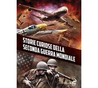 Storie curiose della Seconda guerra mondiale