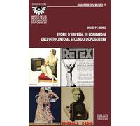 Libri Giuseppe Nigro - Storie D'impresa In Lombardia Dall'ottocento Al Secondo D