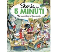 Storie da 5 minuti. 40 racconti da portare con te. Ediz. a colori