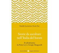 Storie da ascoltare nell'Italia del boom. Il radiodramma da Primo Levi a Giorgio
