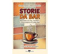 STORIE DA BAR: Racconti di vita, incontri e chiacchiere al Luima Bar