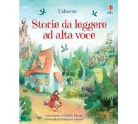 Storie da leggere ad alta voce. Ediz. illustrata