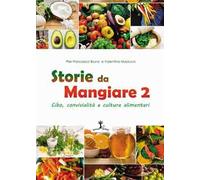 Storie da mangiare 2. Cibo, convivialità e culture alimentari