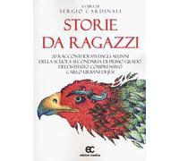 Storie da ragazzi. 20 racconti ideati dagli alunni della scuola secondaria di primo grado dell'Istituto Comprensivo Carlo Urbani di Jesi
