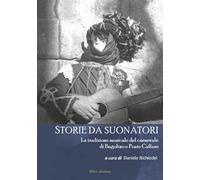 Libri Storie Da Suonatori. La Tradizione Musicale Del Carnevale Di Bagolino E Po
