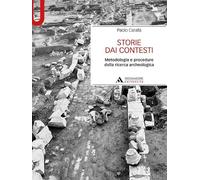 Storie dai contesti. Metodologia e procedure della ricerca archeologica