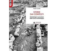 Storie dai contesti. Metodologia e procedure della ricerca archeologica