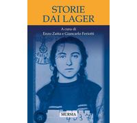 Storie dai lager - Zatta E. (cur.); Feriotti G. (cur.)