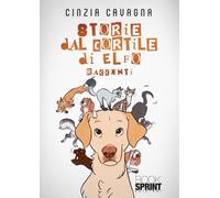 Storie dal cortile di Elfo - Cinzia Cavagna
