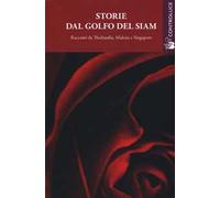 Storie dal golfo del Siam. Racconti da Thailandia, Malesia e Singapore