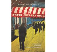 Storie dal K-Rock Chelsea Hotel