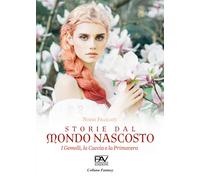 Storie dal mondo nascosto. I gemelli, la caccia e la primavera - [Pav Edizioni]