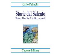 Storie dal Salento. «Tetino Thre Sordi» e altri racconti