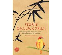 Storie dalla Corea. Un'antologia della letteratura coreana della prima met...