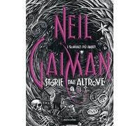 Libri Neil Gaiman - Storie Dall'altrove