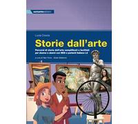 Storie dall'arte. Percorsi di storia dell’arte semplificati e facilitati per alunne e alunni con BES e parlanti italiano L2
