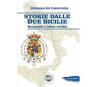 Gennaro De Crescenzo – Storie dalle Due Sicilie – Racconti e altre verità – 2022
