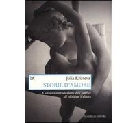 Storie d'amore [Hardcover] [Apr 26, 2012] Kristeva, Julia and Spinella, M.