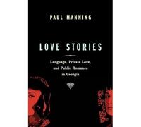 Storie d'amore: linguaggio, amore privato e romanticismo pubblico -...