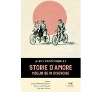 Storie d'amore. Meglio se in disordine