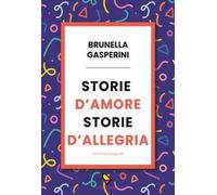 Storie d'amore storie d'allegria. Ediz. integrale