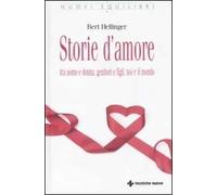 Storie d'amore tra uomo e donna, genitori e figli, noi e il mondo