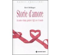 Storie d'amore tra uomo e donna, genitori e figli, noi e il mondo [Hardcover] [A