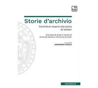 Storie d'archivio. Contributi recenti alla storia di Velletri. Giornata di studi in onore di Anna De Santis e Vincenzo Ciccotti