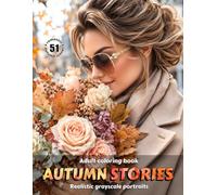 STORIE D'AUTUNNO - Libro da colorare per Adulti | Ritratti realistici in scala di grigi | Scene romantiche | per Relax, Creatività Consapevole: Edizione italiana
