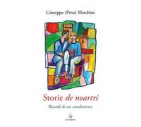 Storie de noartri. Ricordi di un castelnovese