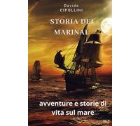 Storie dei marinai: AVVENTURE E STORIE DI VITA SUL MARE