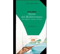 Storie del Mediterraneo. Miti leggende scoperte avventure - NUOVO