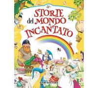 Storie del mondo incantato. Ediz. a colori