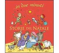 Storie del Natale... in due minuti. Ediz. illustrata