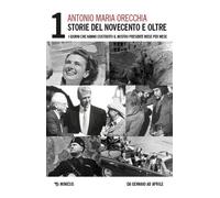 Storie del Novecento e oltre. I giorni che hanno costruito il nostro prese...