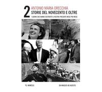 Storie del Novecento e oltre. I giorni che hanno costruito il nostro presente mese per mese. Da maggio ad agosto (Vol. 2)