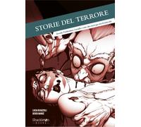 Storie del terrore. Dracula, Frankenstein, Carmilla e tante altre storie p...
