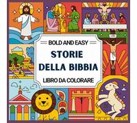 Storie della Bibbia: Libro da Colorare Bold & Easy per Bambini 3-6 Anni,Illustrazioni bibliche con Gesù, Noè, Mosè e le storie più amate della Bibbia ... e coordinazione in modo semplice e divertente
