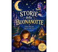 Storie della buonanotte: Fiabe e racconti per sognare a occhi chiusi