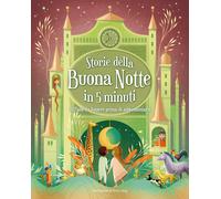 Storie della buonanotte in 5 minuti: 70 fiabe da leggere prima di addormen...