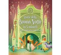 Storie della buonanotte in 5 minuti: 70 fiabe da leggere prima di addormentarsi. Ediz. a colori