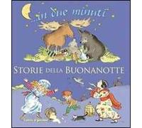 Storie della buonanotte... In due minuti. Ediz. illustrata