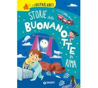 Storie della buonanotte in rima. I libri parlanti. Ediz. a colori