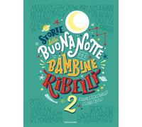Storie della buonanotte per bambine ribelli 2 - 2018 - Mondadori