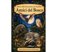 Storie della buonanotte per bambini: Animali - Amici del Bosco