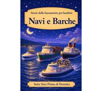 Storie della buonanotte per bambini: Navi e Barche