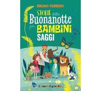 Storie della buonanotte per bambini saggi. Ediz. illustrata