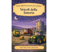 Storie della buonanotte per bambini: Veicoli della fattoria: 9